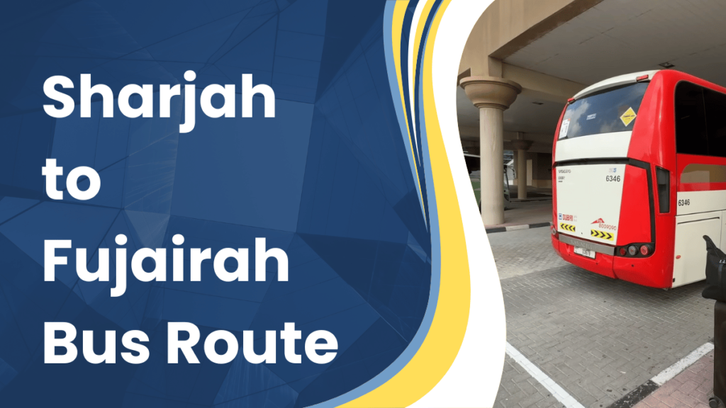 Sharjah to Fujairah Bus Timing, Route and Bus Fare